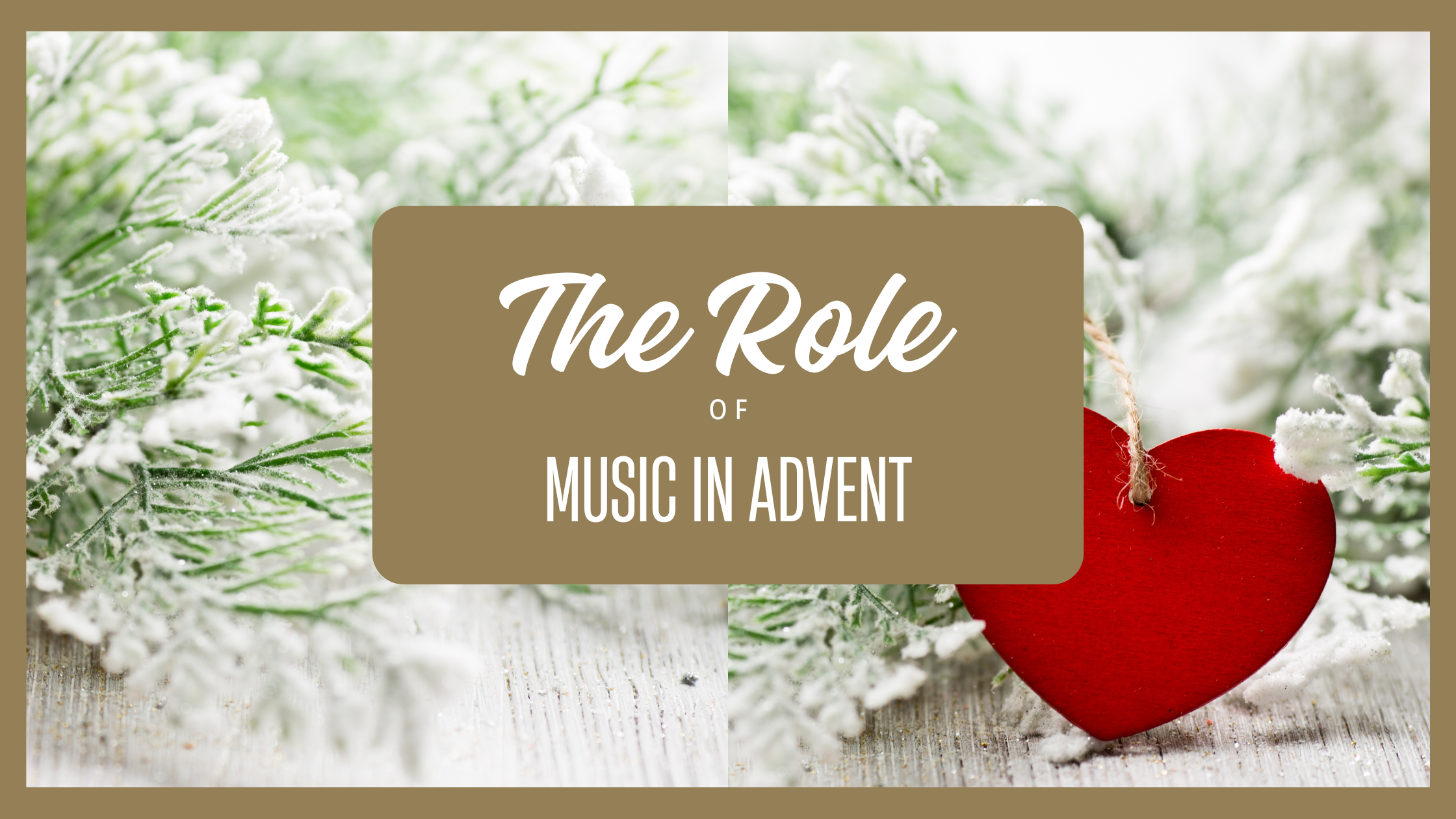 The Role of Music in Advent: Preparing Our Hearts for Christmas