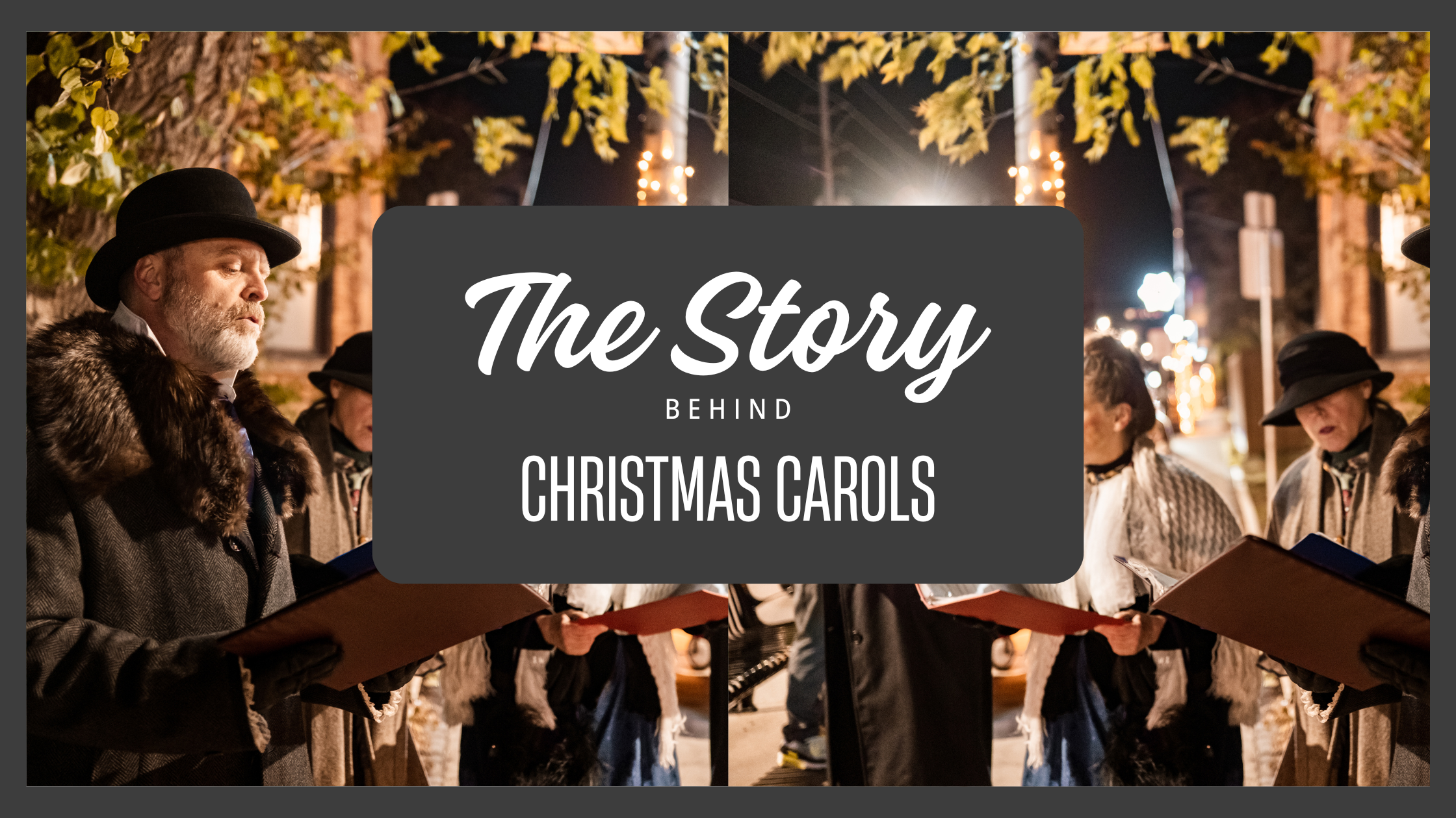 The Stories Behind Beloved Christmas Carols