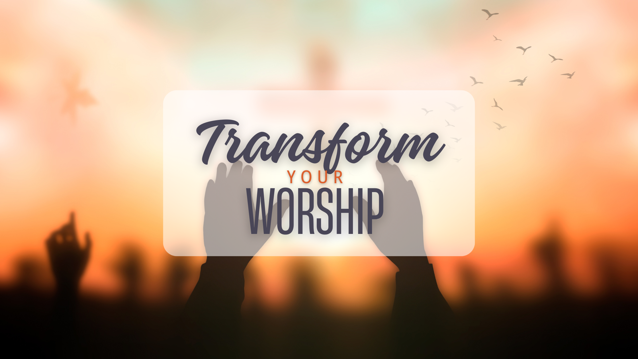 Setting Your Year in Motion Through Worship Practices